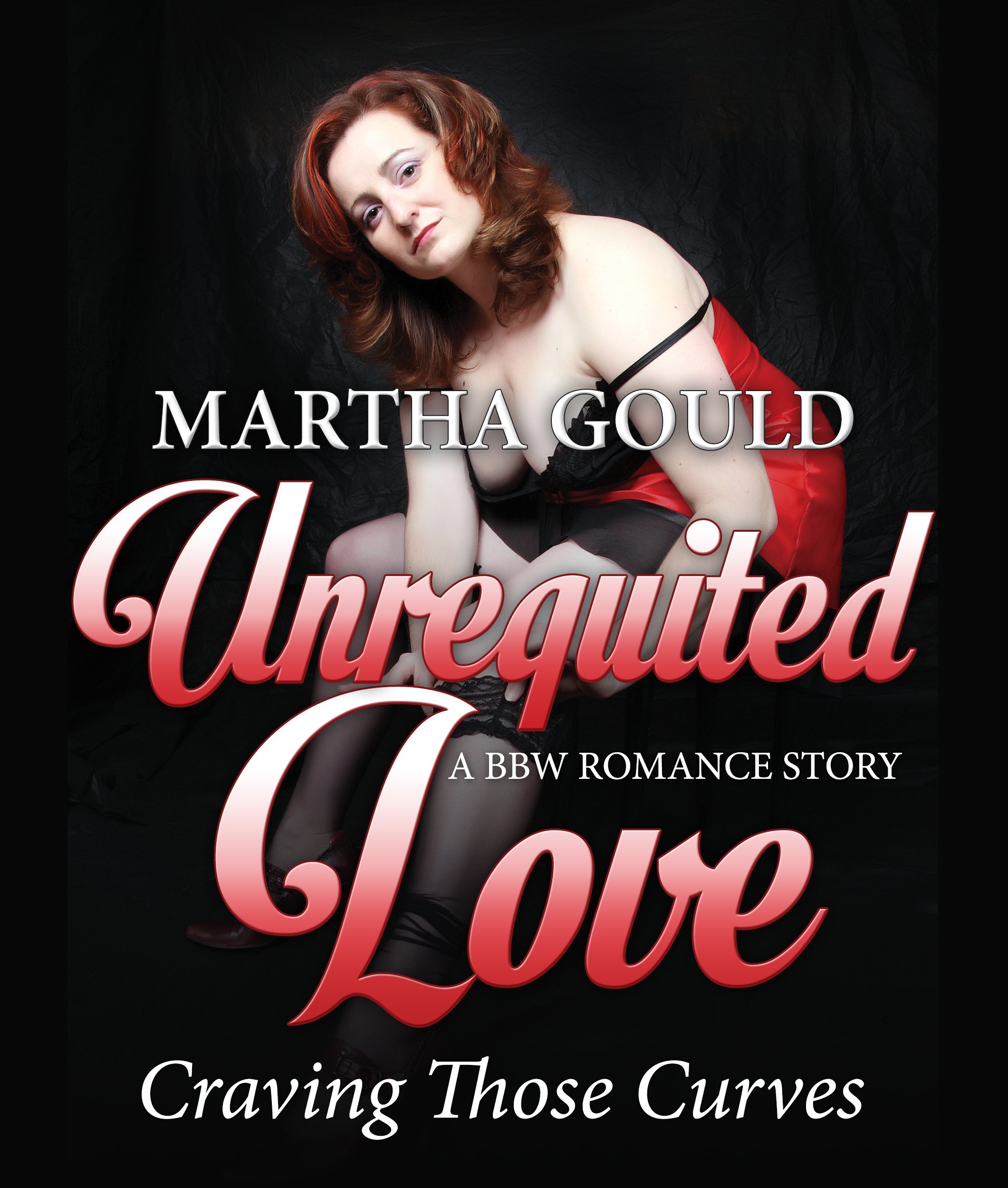 Unrequited Love: Craving Those Curves (BBW Romance Short Story Series)