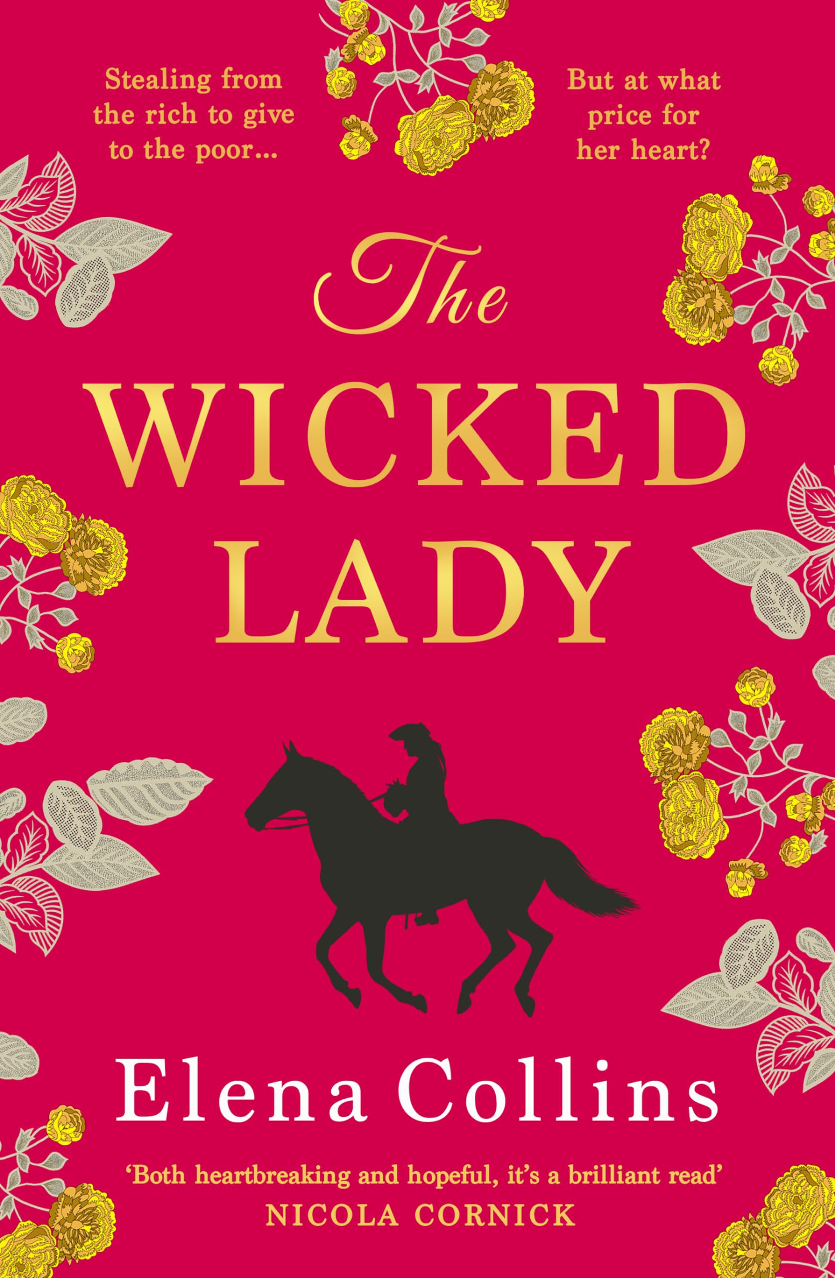 The Wicked Lady: The utterly spellbinding, AWARD-WINNING novel from Elena Collins, based on the TRUE STORY of a female highwayman