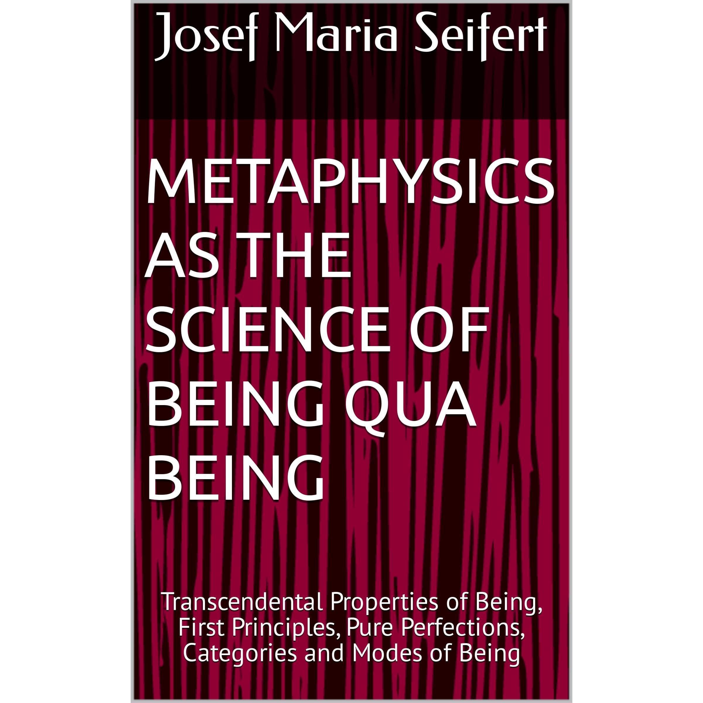 METAPHYSICS AS THE SCIENCE OF BEING QUA BEING