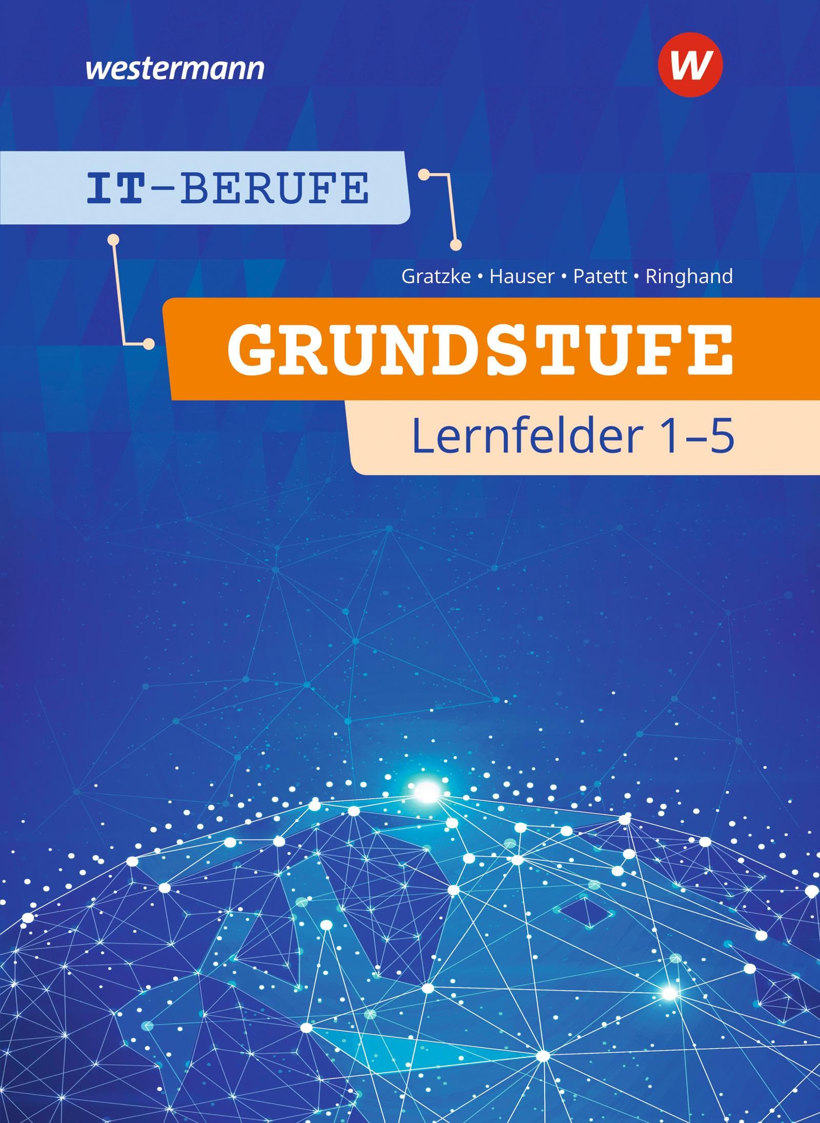 IT-Berufe: Grundstufe Lernfelder 1-5 Schulbuch