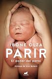 Parir (edición actualizada): El poder del parto