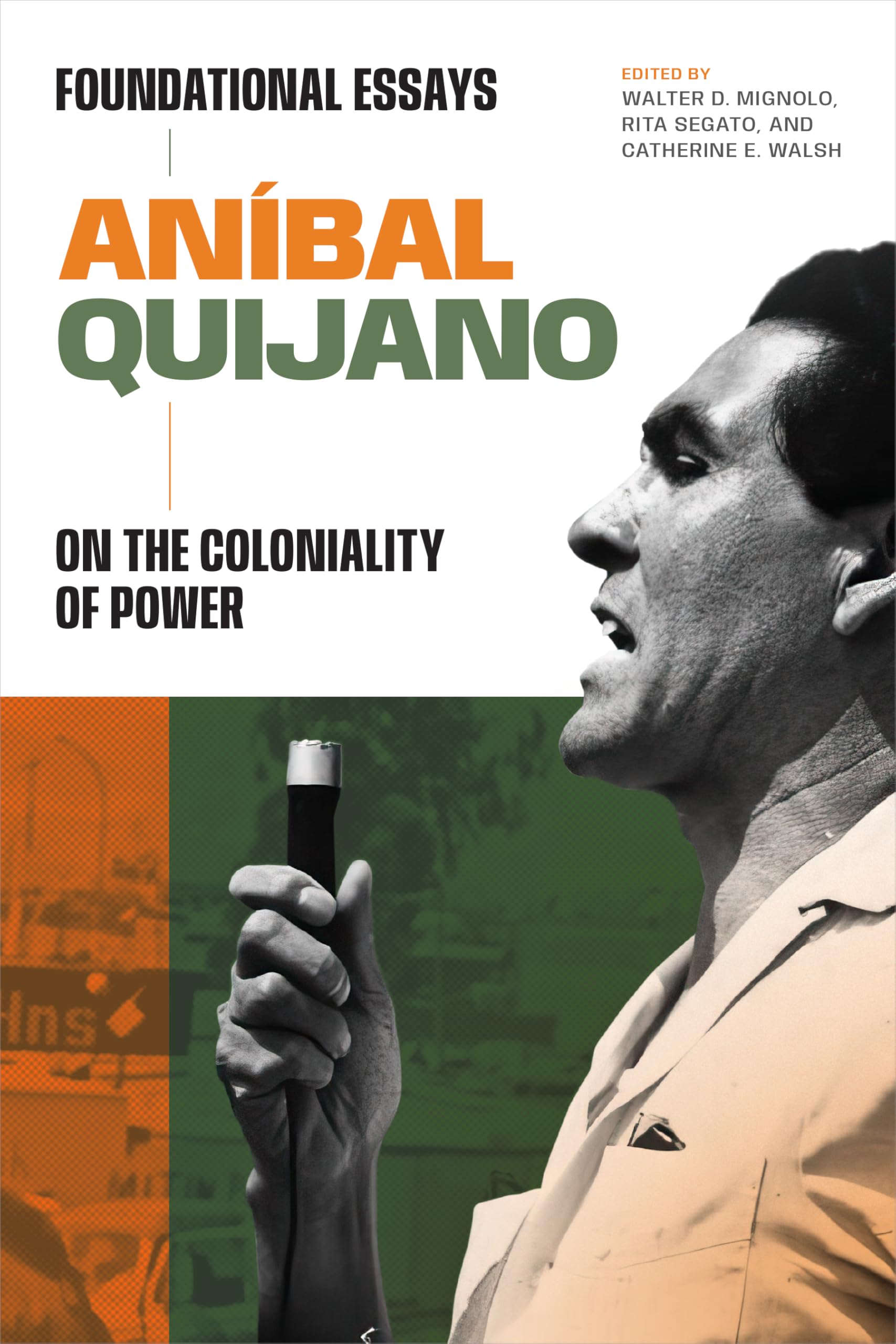 Anibal Quijano: Foundational Essays on the Coloniality of Power (On Decoloniality)