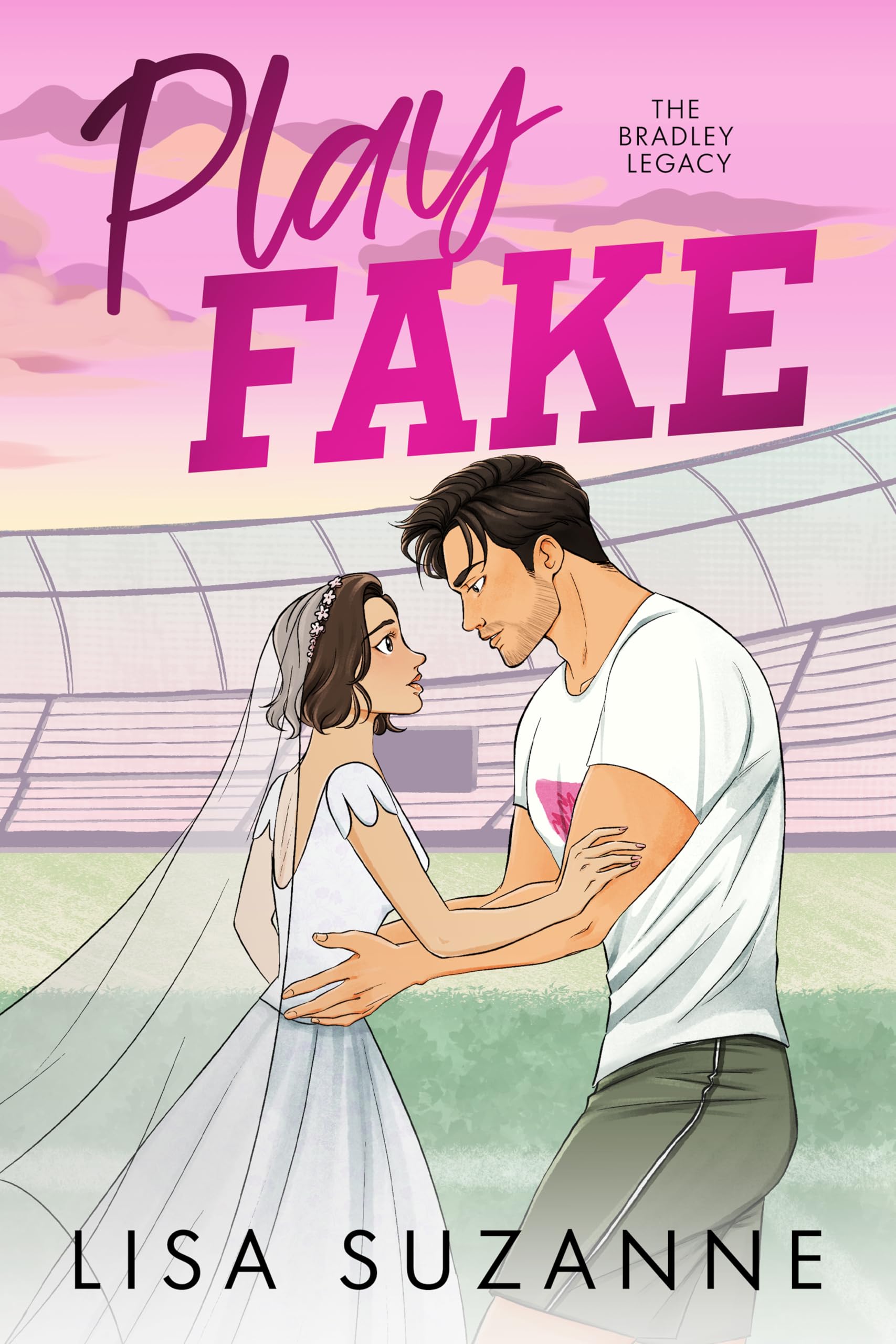 Play Fake: A Fake Marriage Football Romance (The Bradley Legacy Book 2)