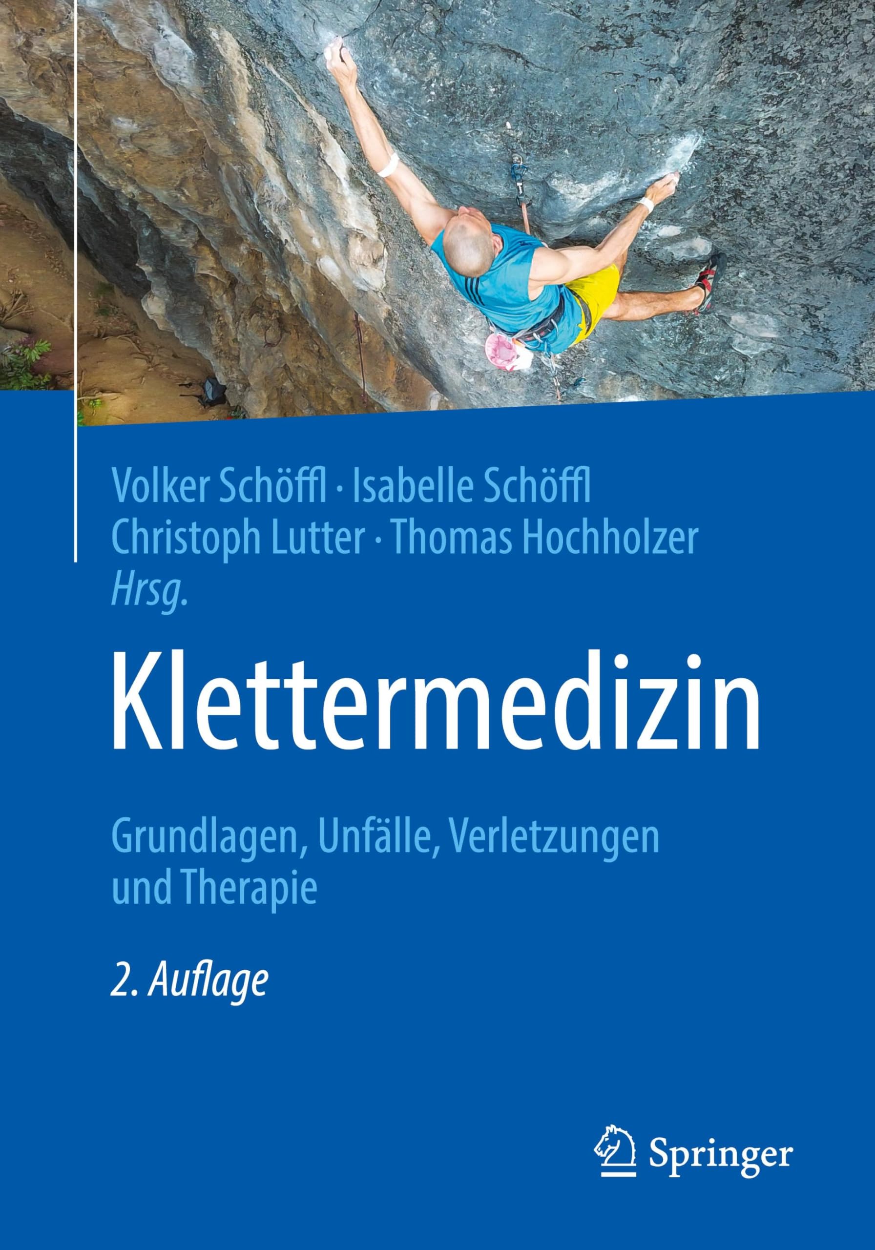 Klettermedizin: Grundlagen, Unfälle, Verletzungen und Therapie