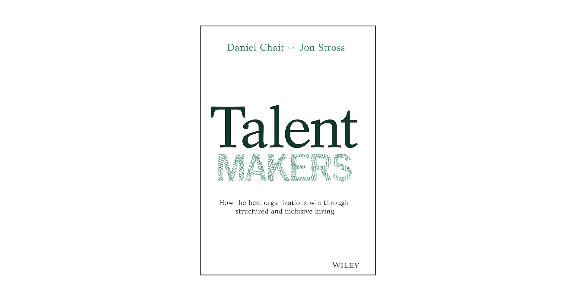Talent Makers: How the Best Organizations Win through