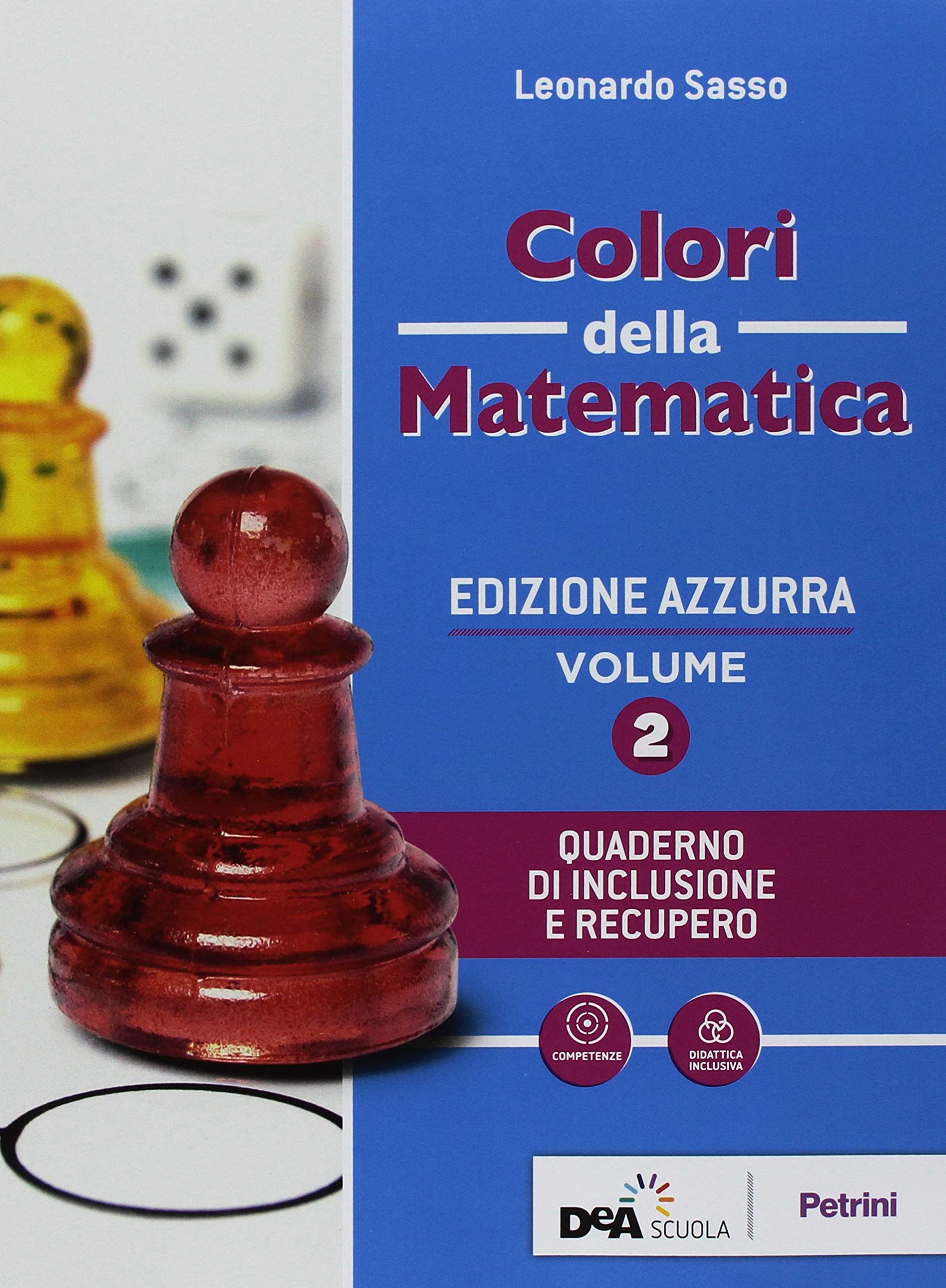 Colori della matematica. Ediz. azzurra. Con Quaderno di inclusione e recupero. Per il biennio del Liceo classico. Con ebook. Con espansione online (Vol. 2)