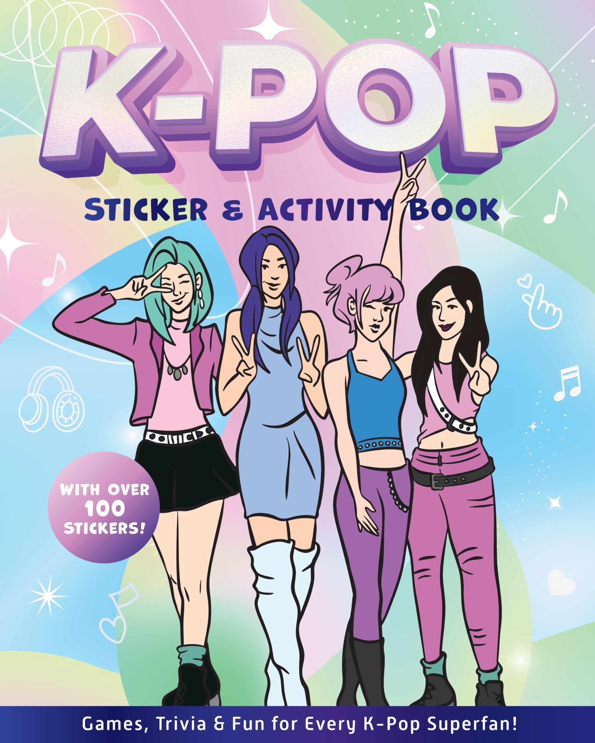 K-Pop Sticker & Activity Book: Games, Trivia & Fun for Every K-Pop Superfan - With Over 100 Stickers!