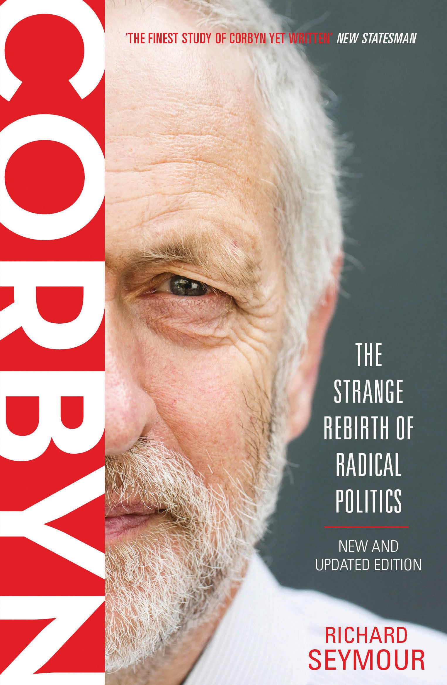 Corbyn: The Strange Rebirth of Radical Politics. Seymour 9781786632999 New**
