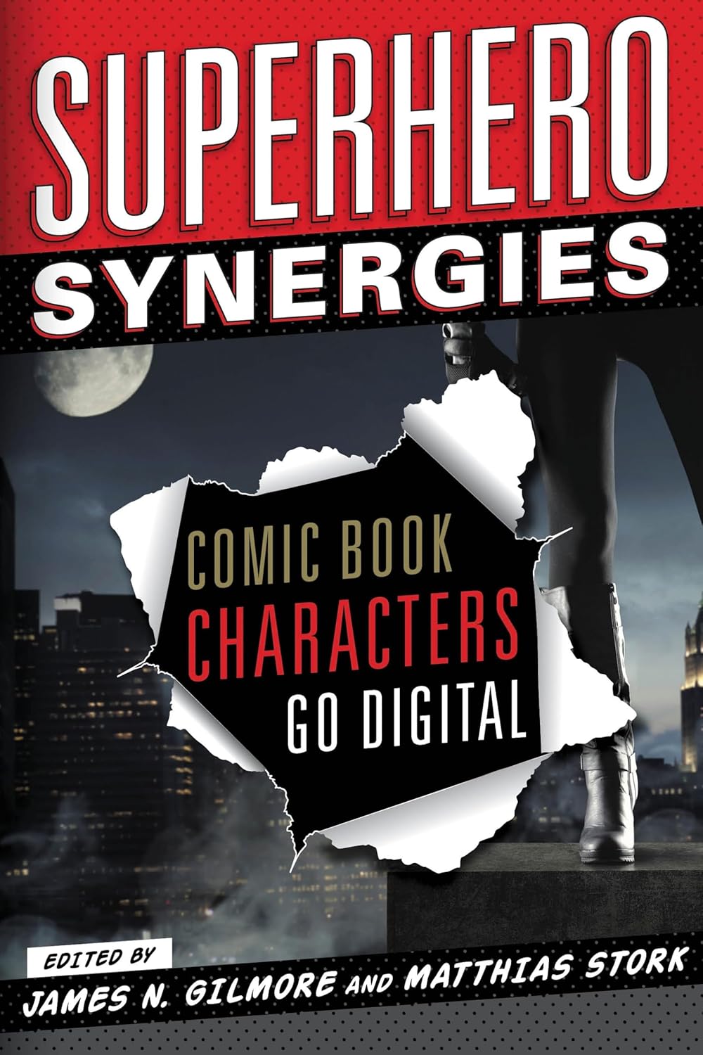 Superhero Synergies: Comic Book Characters Go Digital      Kindle Edition