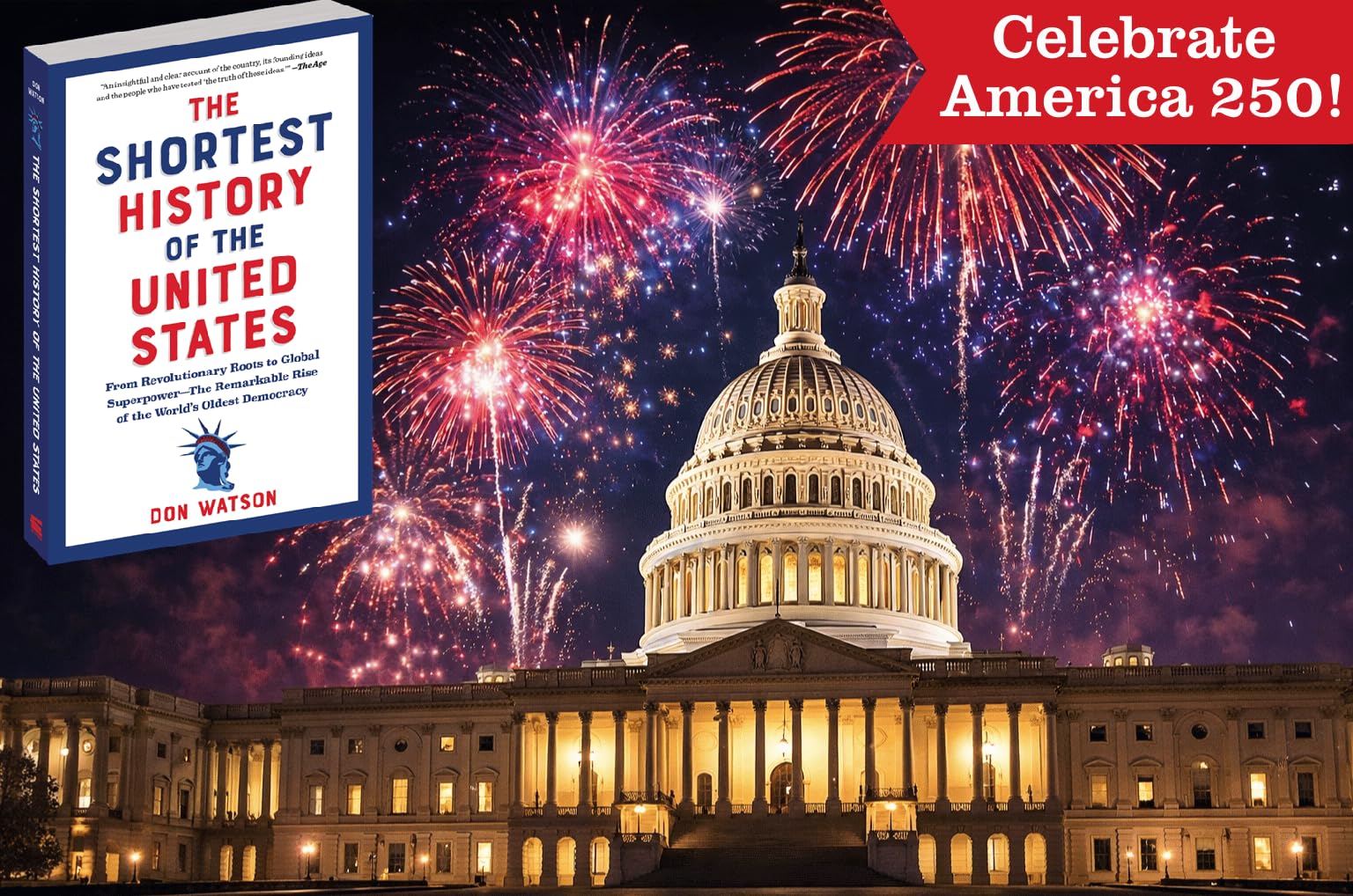 The Shortest History of the United States: From the Declaration of Independence to Global Superpower - 250 Years of the Ongoing American Experiment