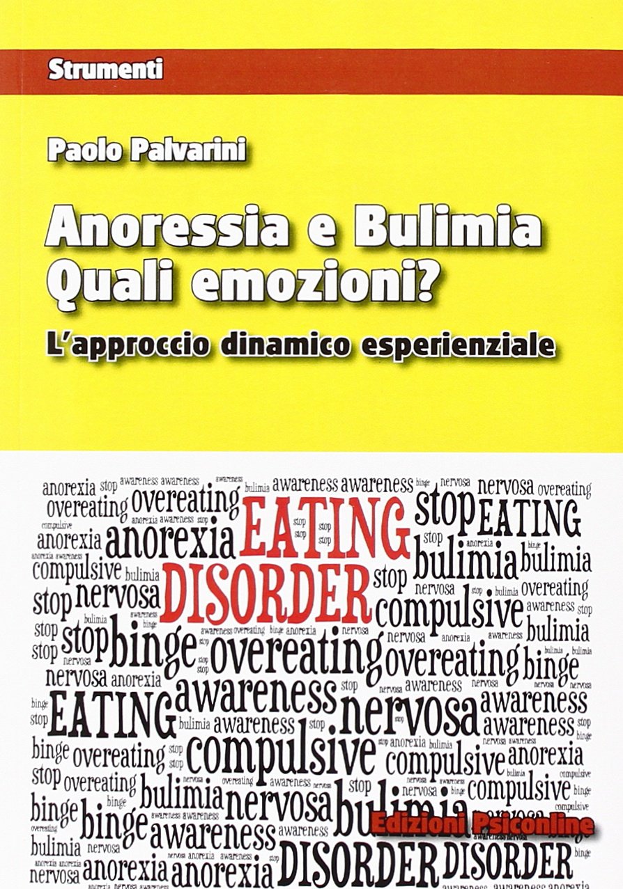 Anoressia e bulimia. Quali emozioni? L'approccio dinamico esperenziale