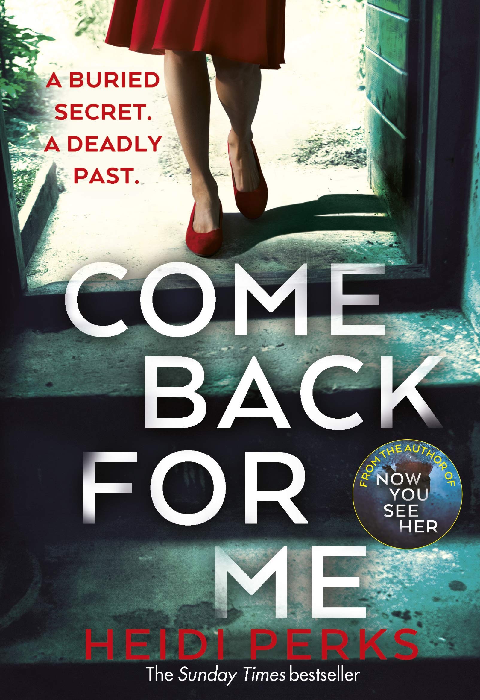 Arrow Books Ltd Come Back For Me: Your next obsession from the author of Richard & Judy bestseller NOW YOU SEE HER