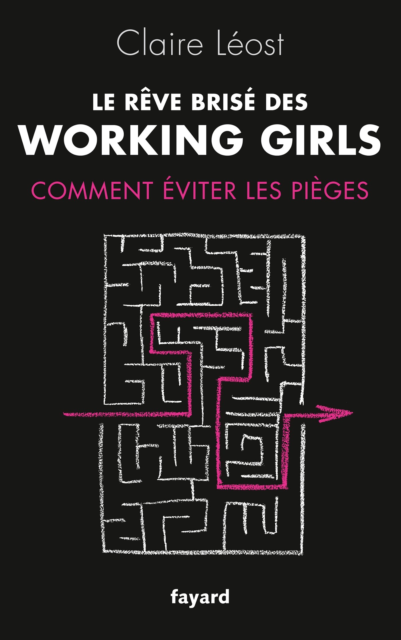 Le Rêve brisé des working girls: Comment éviter les pièges (Documents) (French Edition)