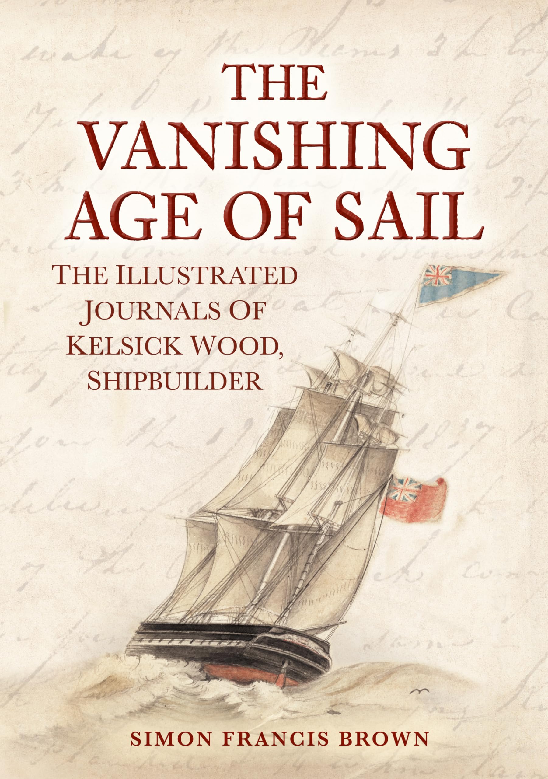 The Vanishing Age of Sail by Simon Francis Brown - 9781398124912