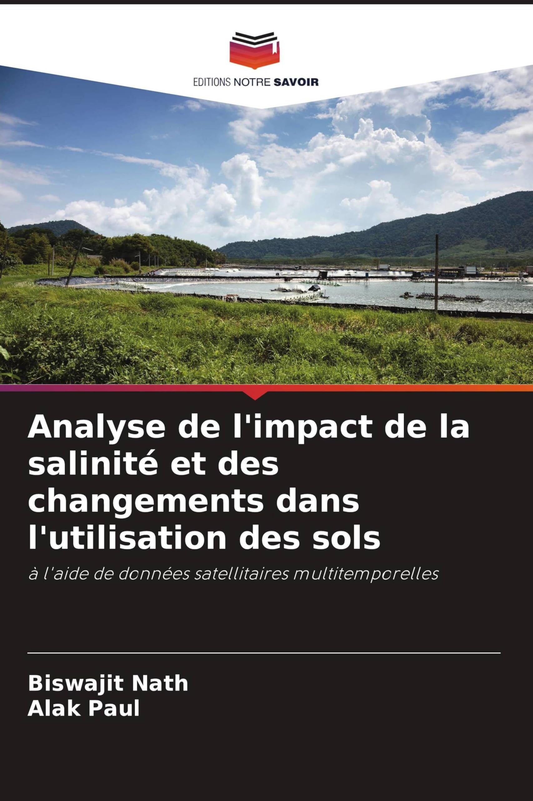 Analyse de l'impact de la salinité et des changements dans l'utilisation des sols: à l'aide de données satellitaires multitemporelles