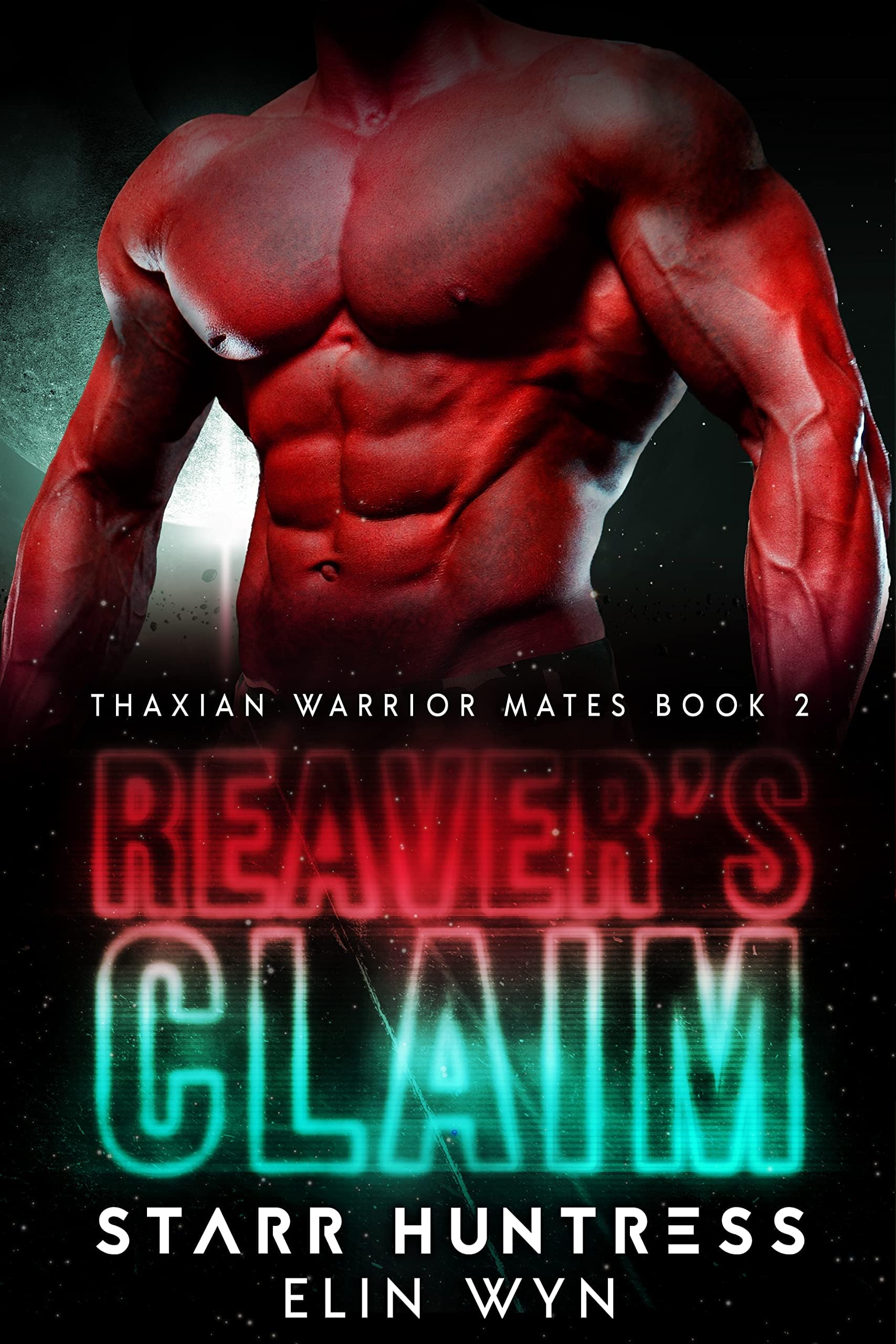 Reaver's Claim (Thaxian Warrior Mates Book 2)