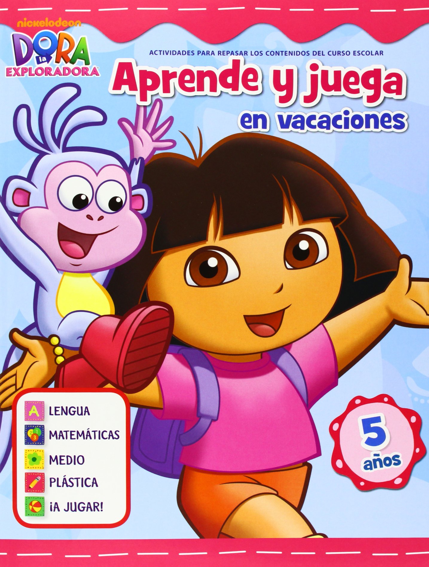 Dora la Exploradora. Cuadernos de vacaciones . - Aprende y juega en vacaciones (5 años) (Nickelodeon)