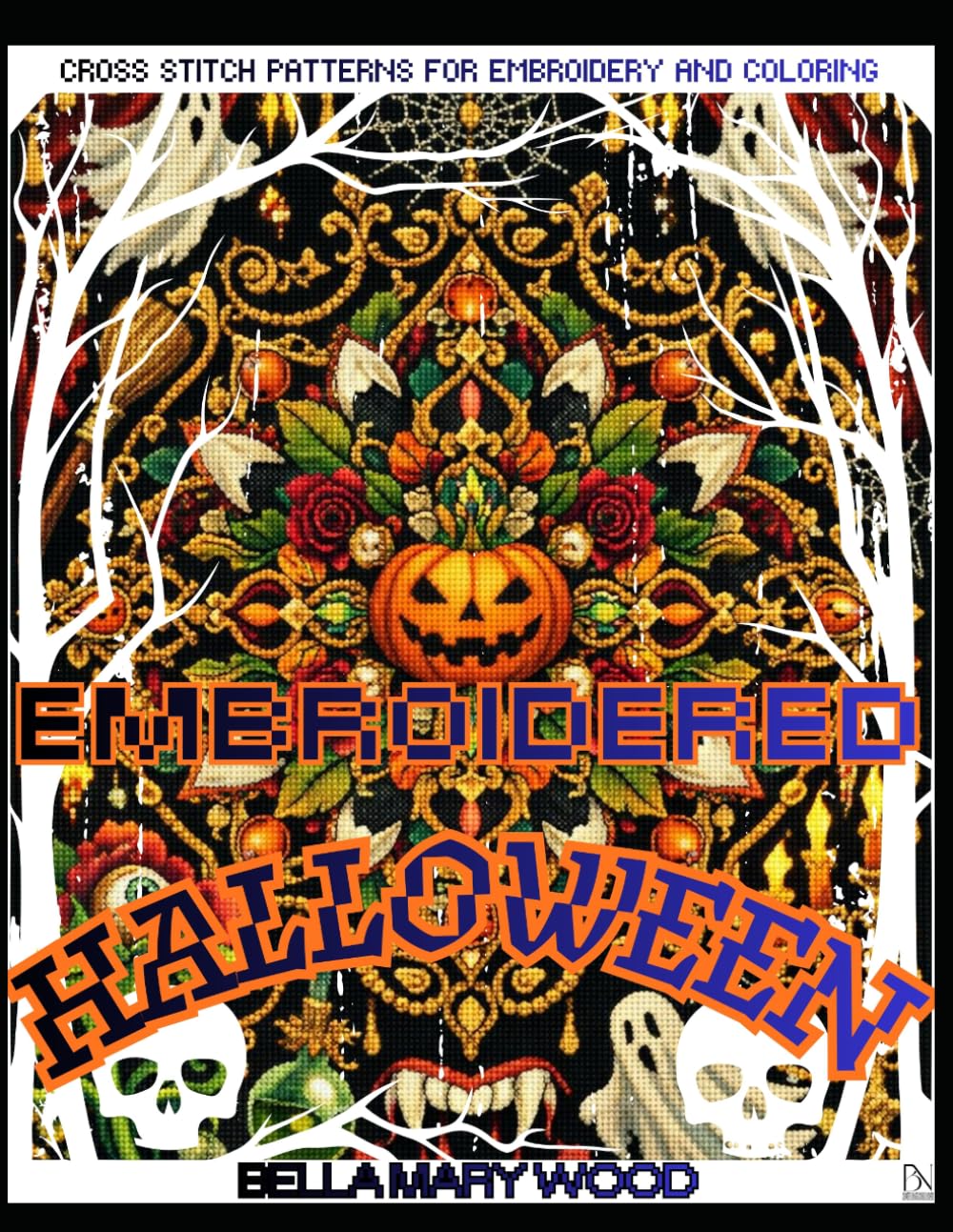 Embroidered Halloween: Cross stitch patterns for embroidery and coloring