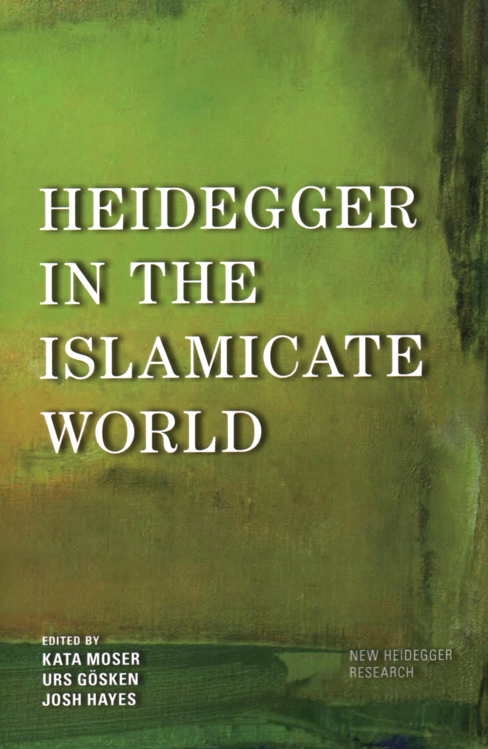 Heidegger in the Islamicate World (New Heidegger Research)