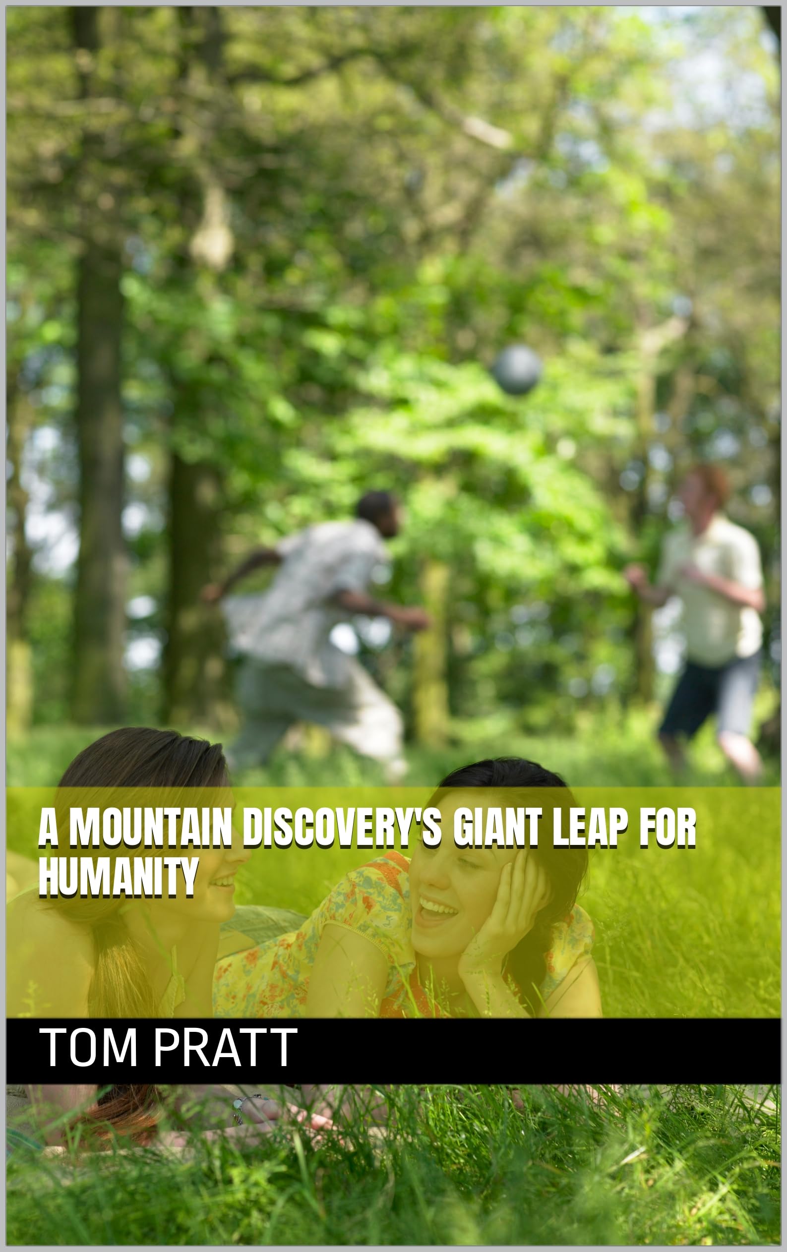 A Mountain Discovery's Giant Leap for Humanity (English Edition)