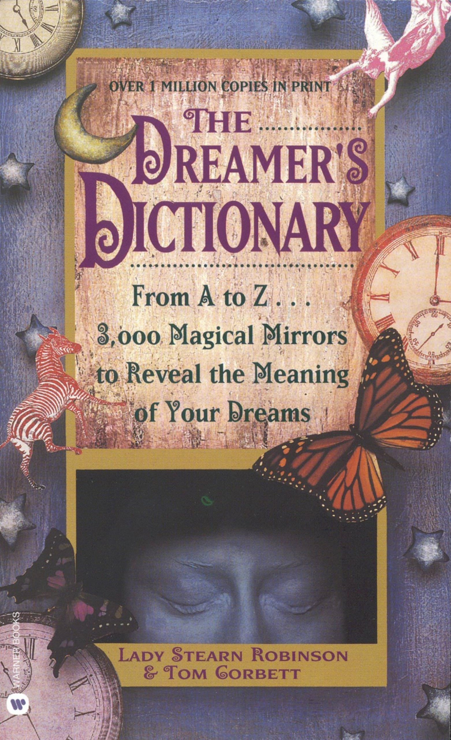 The Dreamer's Dictionary: From A to Z … 3,000 Magical Mirrors to Reveal the Meaning of Your Dreams