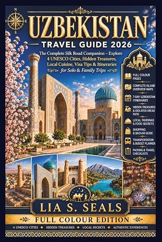 UZBEKISTAN TRAVEL GUIDE 2026: The Complete Silk Road Companion —