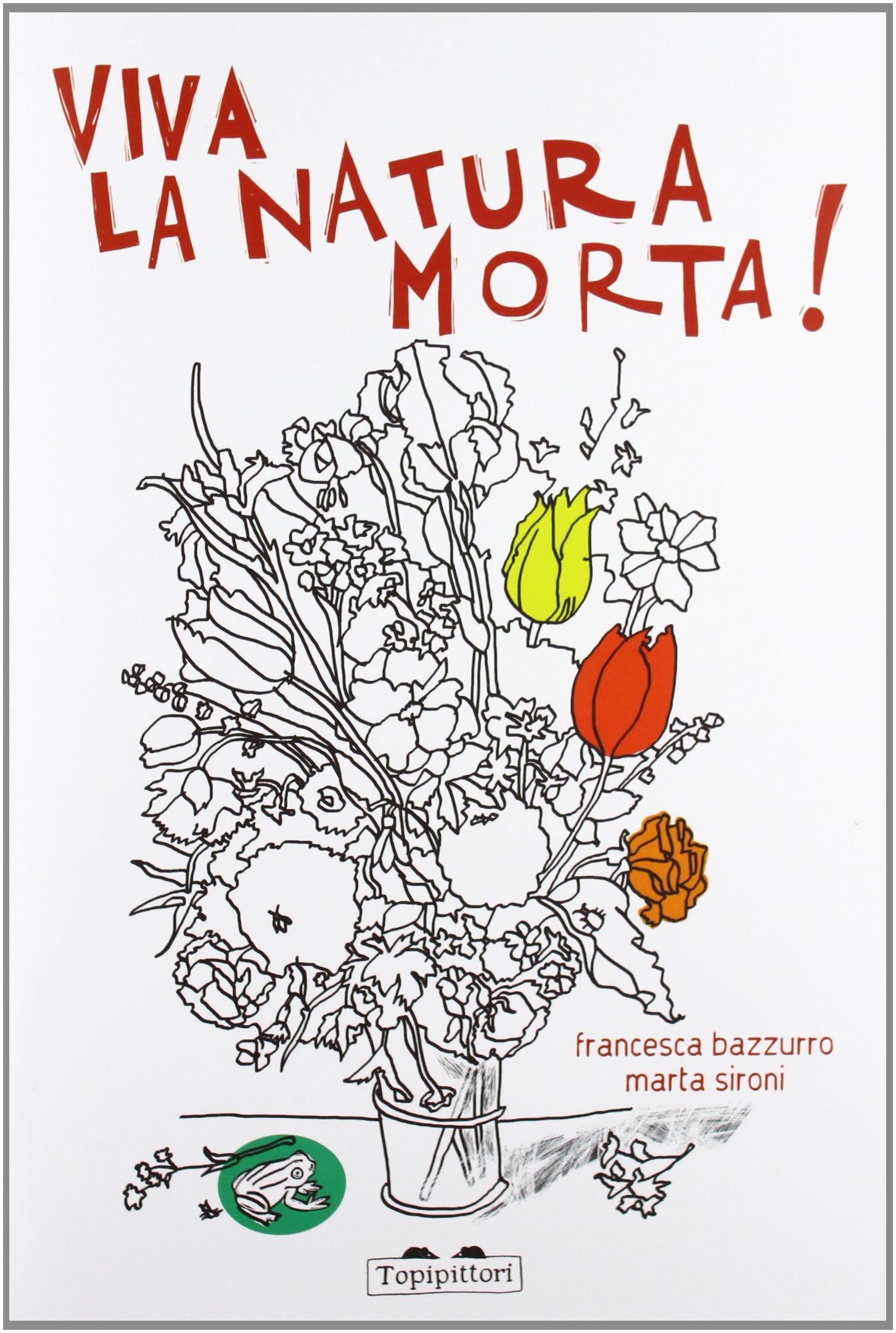 Viva la natura morta!