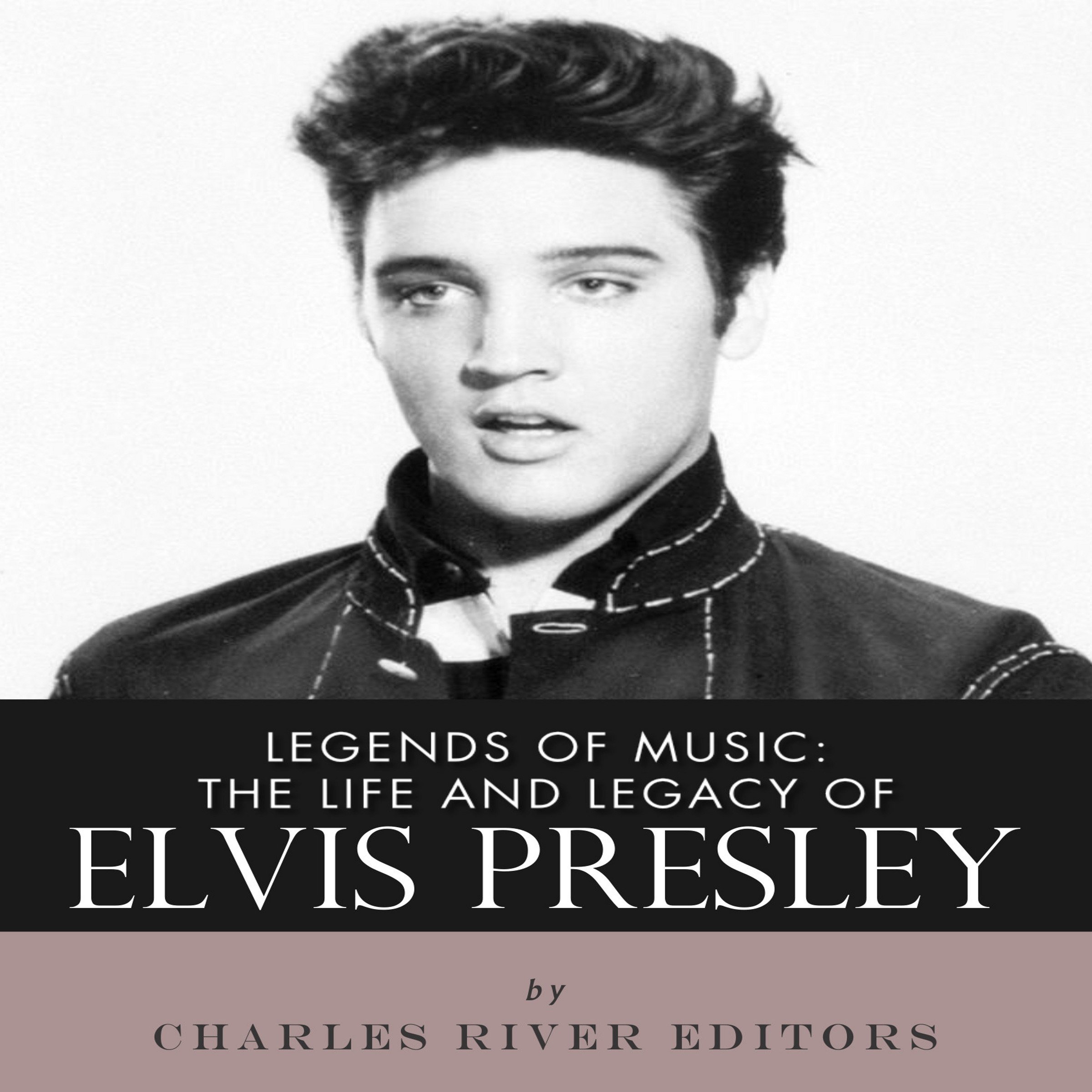 Cover art for Legends of Music: The Life and Legacy of Elvis Presley