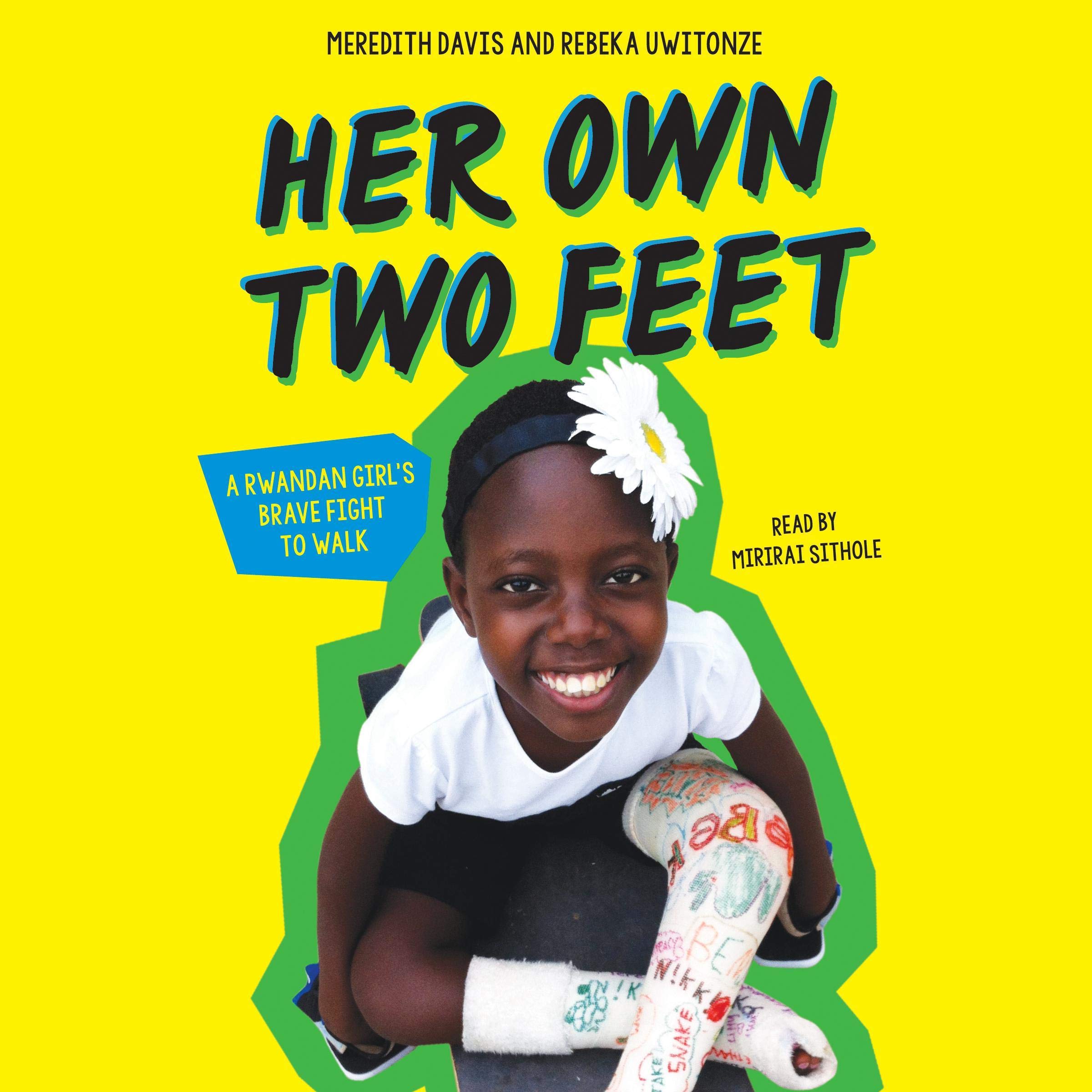 Cover art for Her Own Two Feet: A Rwandan Girl's Brave Fight to Walk (Scholastic Focus)