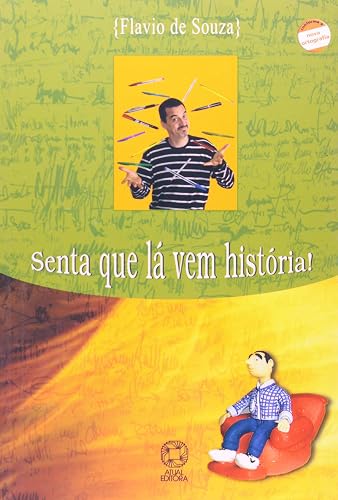 Senta que lá vem história!
