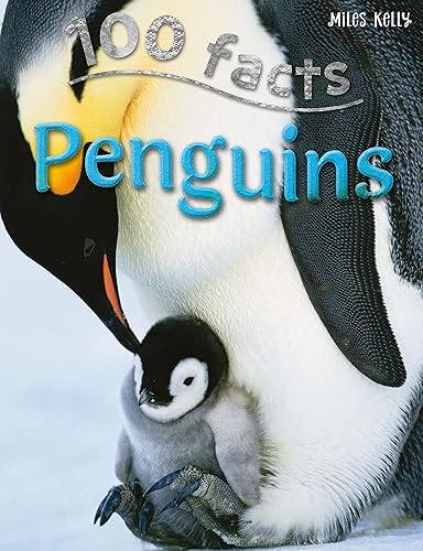 100 Facts Penguins: Explore the Harsh, Icy World of Penguins and Their Clever Su