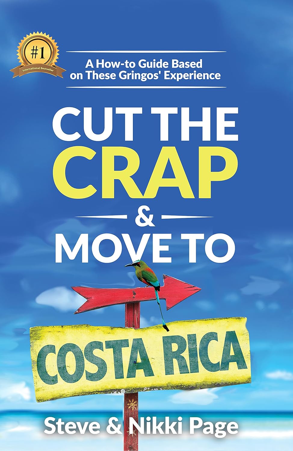 Cut The Crap & Move To Costa Rica: A How-To Guide Based On These Gringos’ Experience (Viva Purpose Travel Guide Books) Cut The Crap & Move To Costa Rica: A How-To Guide Based On These Gringos’ Experience (Viva Purpose Travel Guide Books)