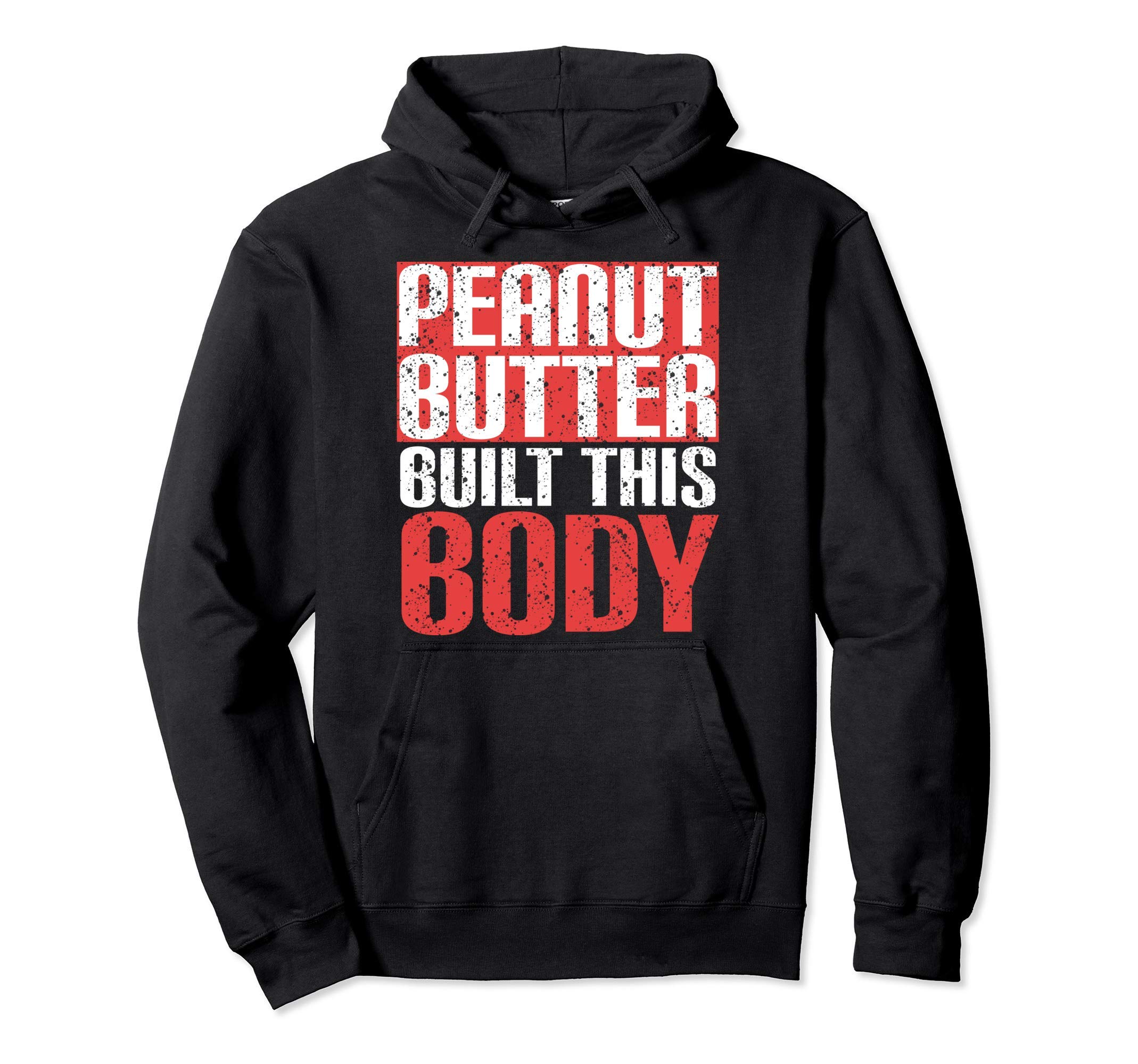 pb gifts for peanut loversPeanut Built This Body Gifts PB I Love Peanut Gift Butter Pullover Hoodie
