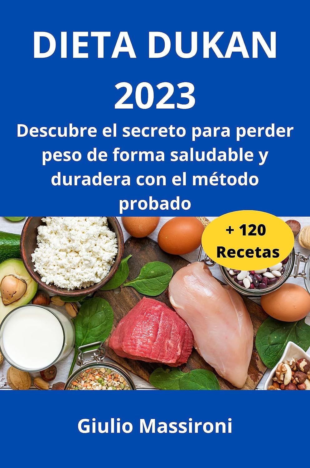 Dieta Dukan 2023: Descubre el secreto para perder peso de forma saludable y duradera con el método probado (Spanish Edition)