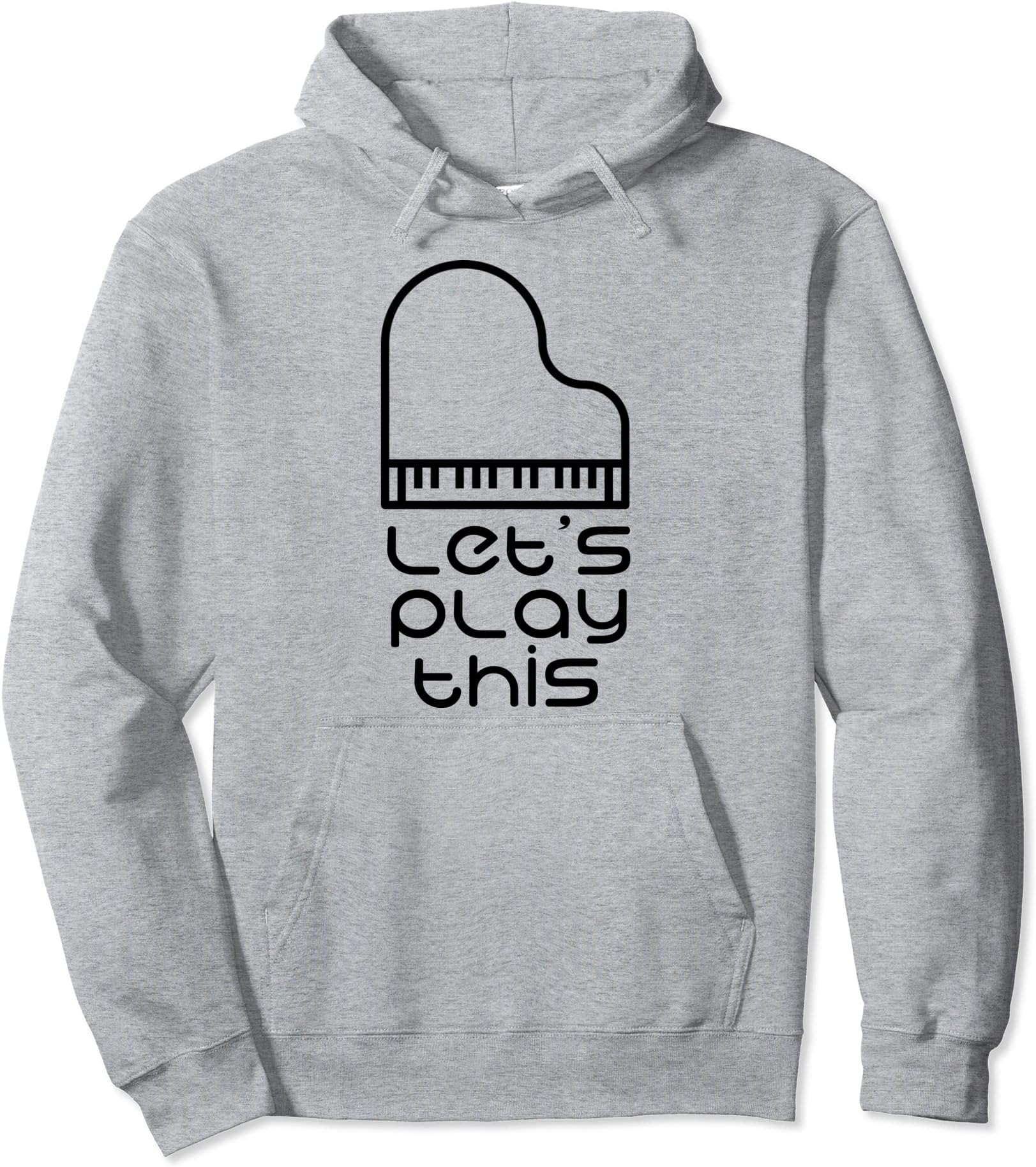 Piano Player Funny Play This Piano Pullover Hoodie