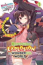 Konosuba: An Explosion on This Wonderful World!, Vol. 1 (Light Novel): Megumin's Turn Volume 1