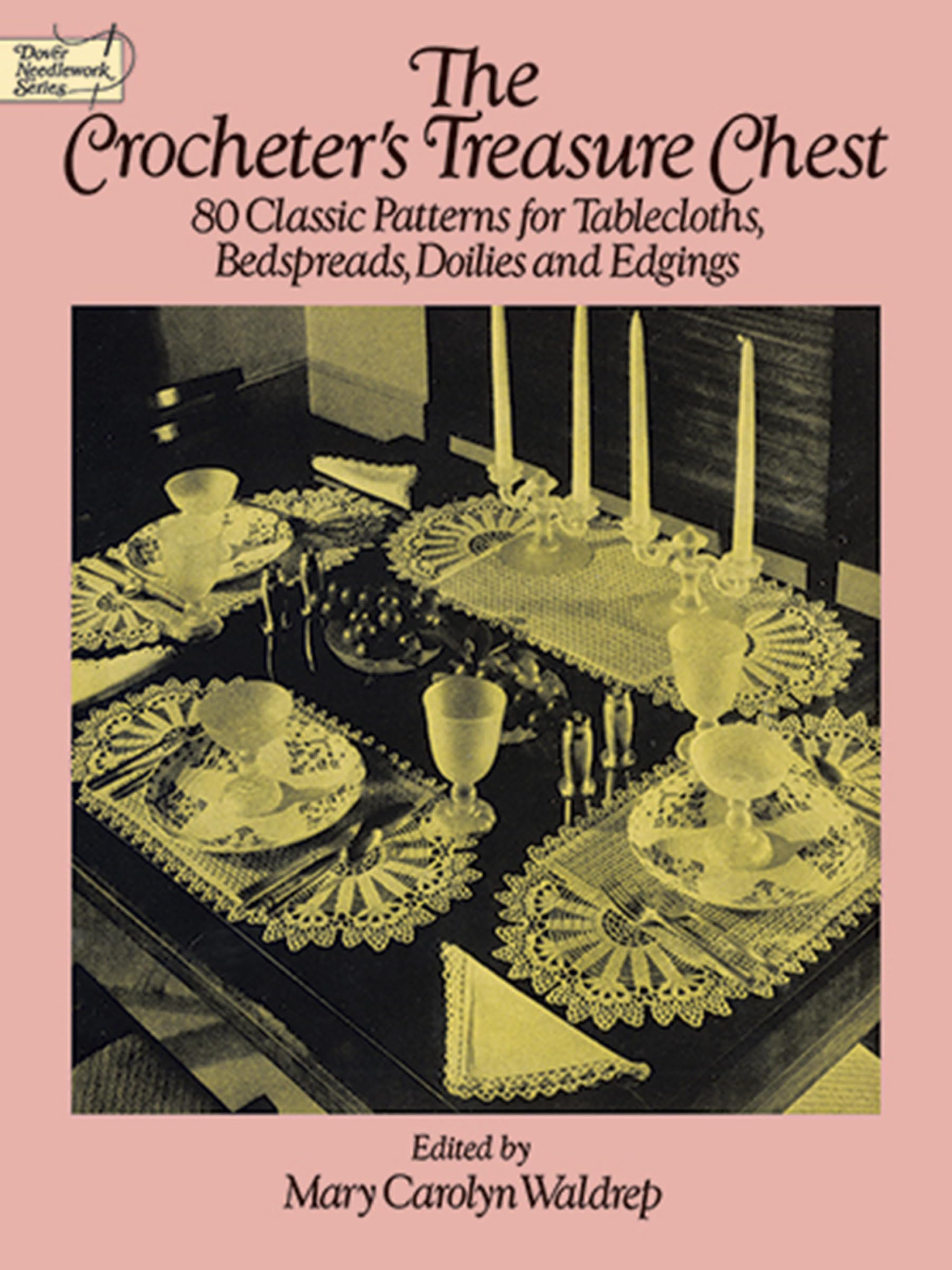 The Crocheter's Treasure Chest: 80 Classic Patterns for Tablecloths, Bedspreads, Doilies and Edgings (Dover Crafts: Crochet)