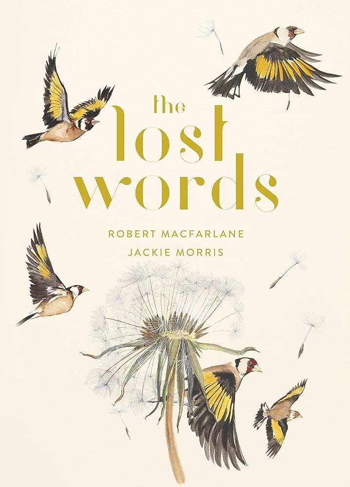 The Lost Words: The bestselling, illustrated nature book – an enchanting  read for all ages : Macfarlane, Robert, Morris, Jackie: Amazon.co.uk: Books