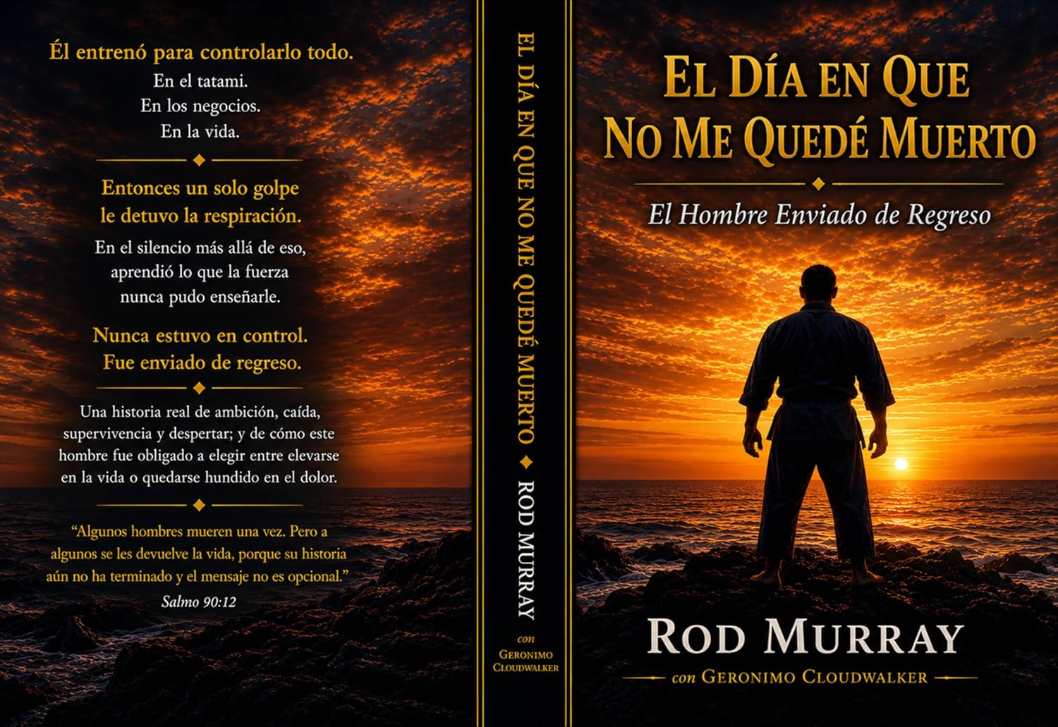 El Día Que No Me Quedé Muerto: El Hombre Enviado de Vuelta (Spanish Edition)
