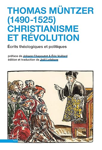 Thomas Müntzer (1490-1525) : christianisme et révolution: Écrits théologiques et politiques