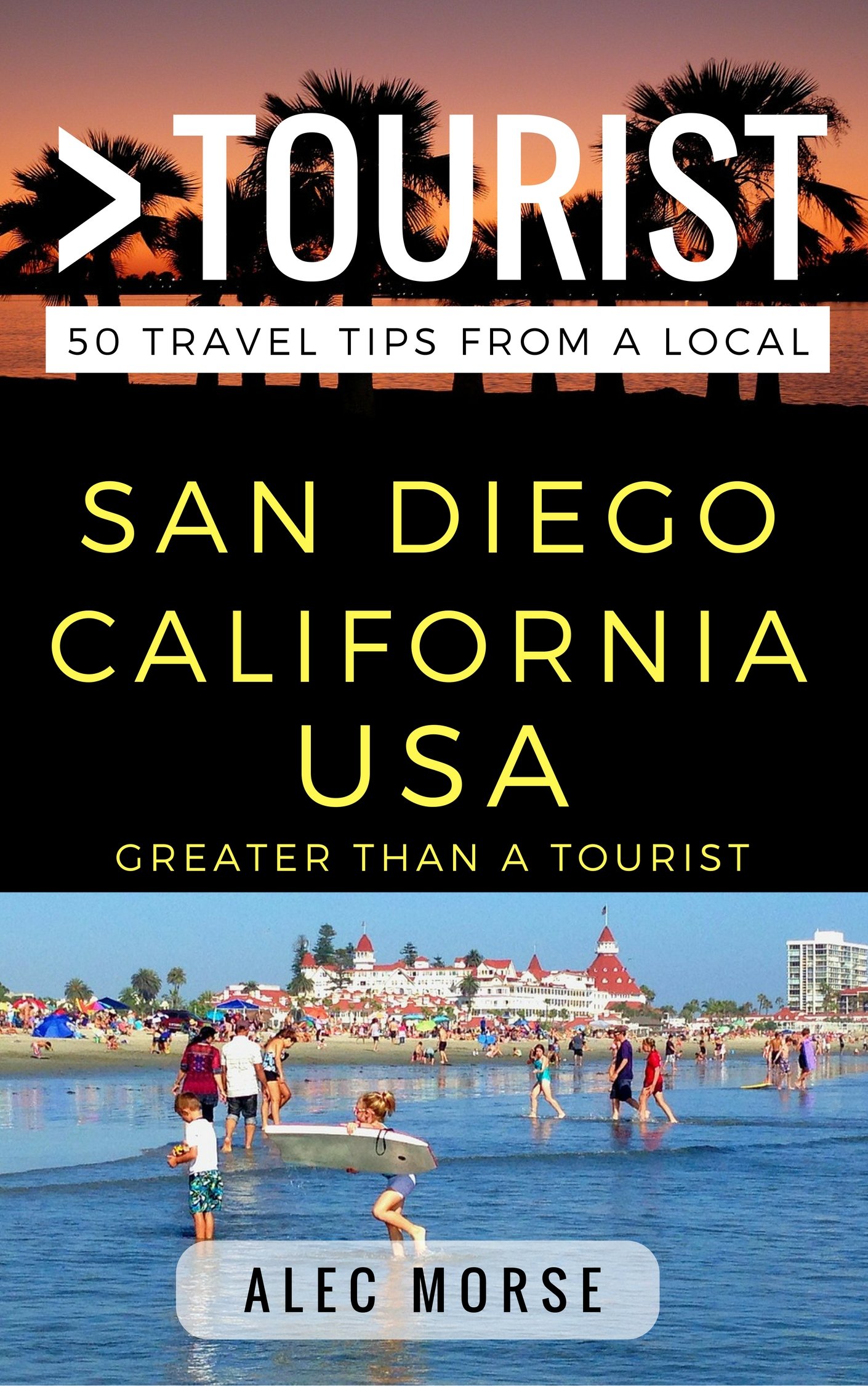 Greater Than a Tourist – San Diego: 50 Travel Tips from a Local (Greater Than a Tourist California)