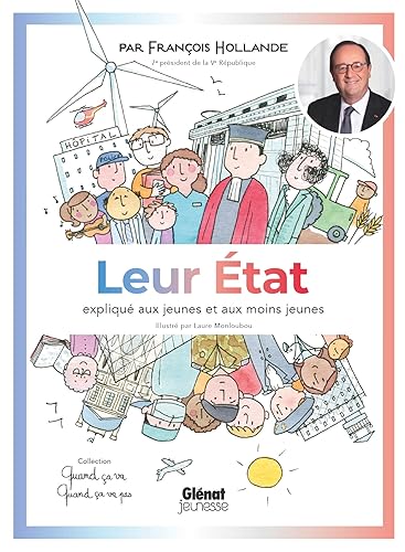 Quand ça va quand ça va pas - Leur Etat expliqué aux jeunes et aux moins jeunes: Leur Etat expliqué aux jeunes et aux moins jeunes
