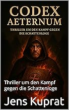 Codex Aeternum: Thriller um den Kampf gegen die Schattenloge