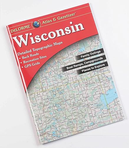 Wisconsin Atlas &amp; Gazetteer (Delorme Atlas &amp; Gazetteer)