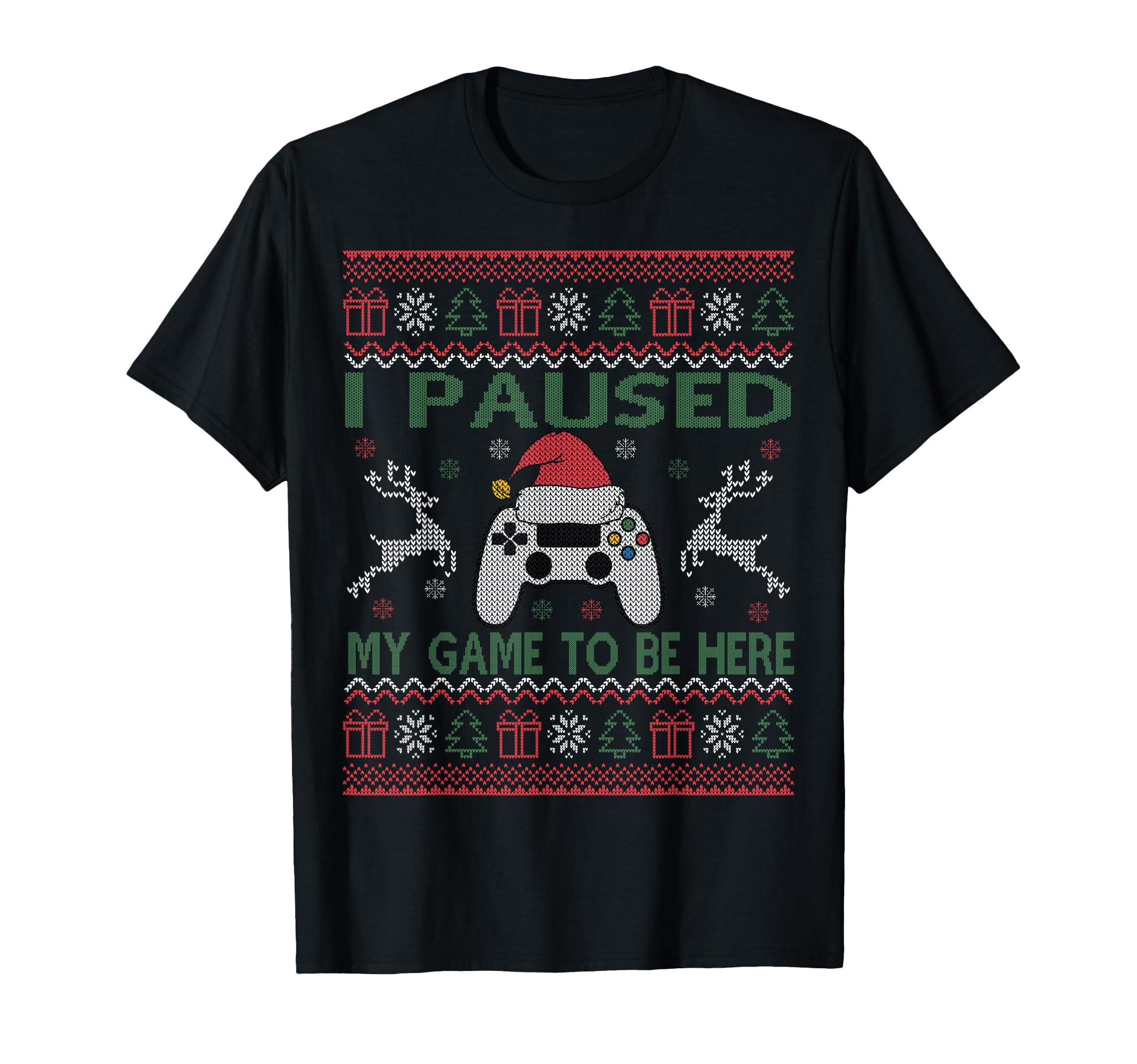 I Paused My Game To Be Here Ugly Christmas Sweater Gamer T-Shirt