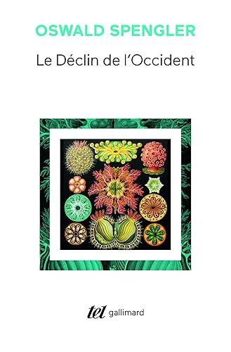Le Déclin de l'Occident: Esquisse d'une morphologie de l'histoire universelle