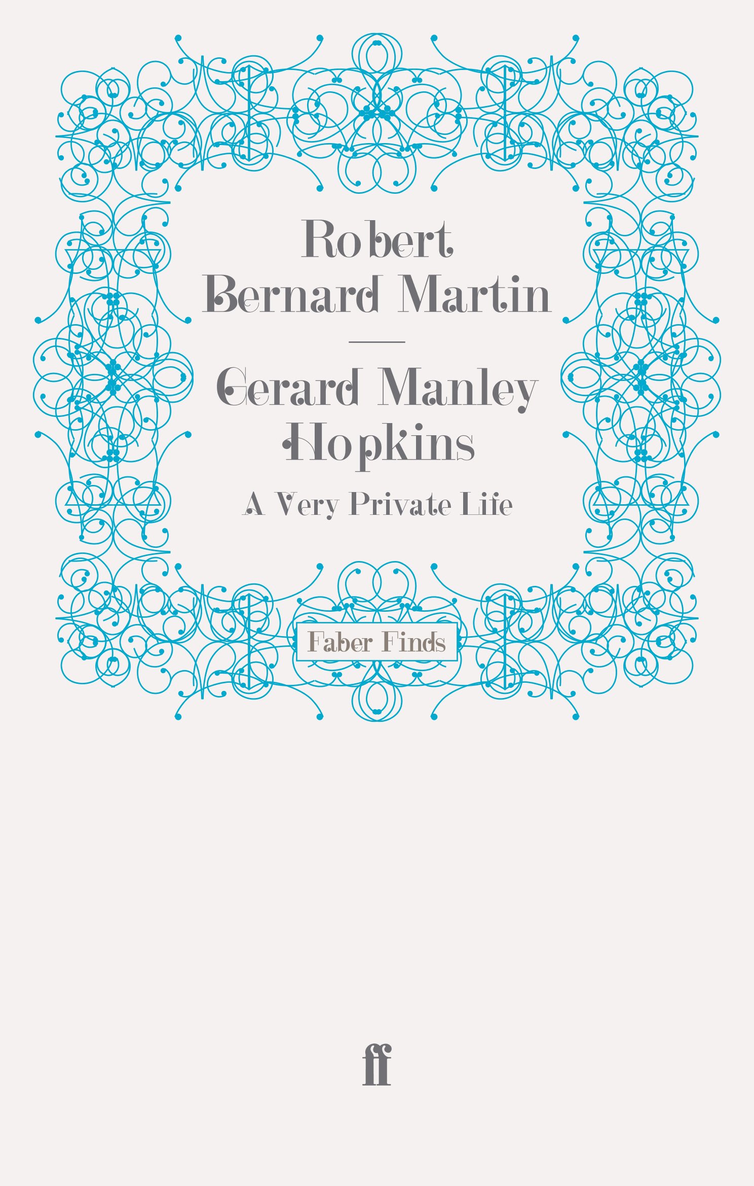 Gerard Manley Hopkins: A Very Private Life