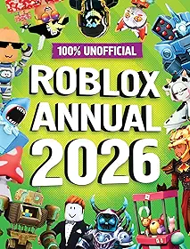 100% Unofficial Roblox Annual 2026: The iconic companion jam-packed with tips, hacks, facts and more! A perfect present for gamers of all ages