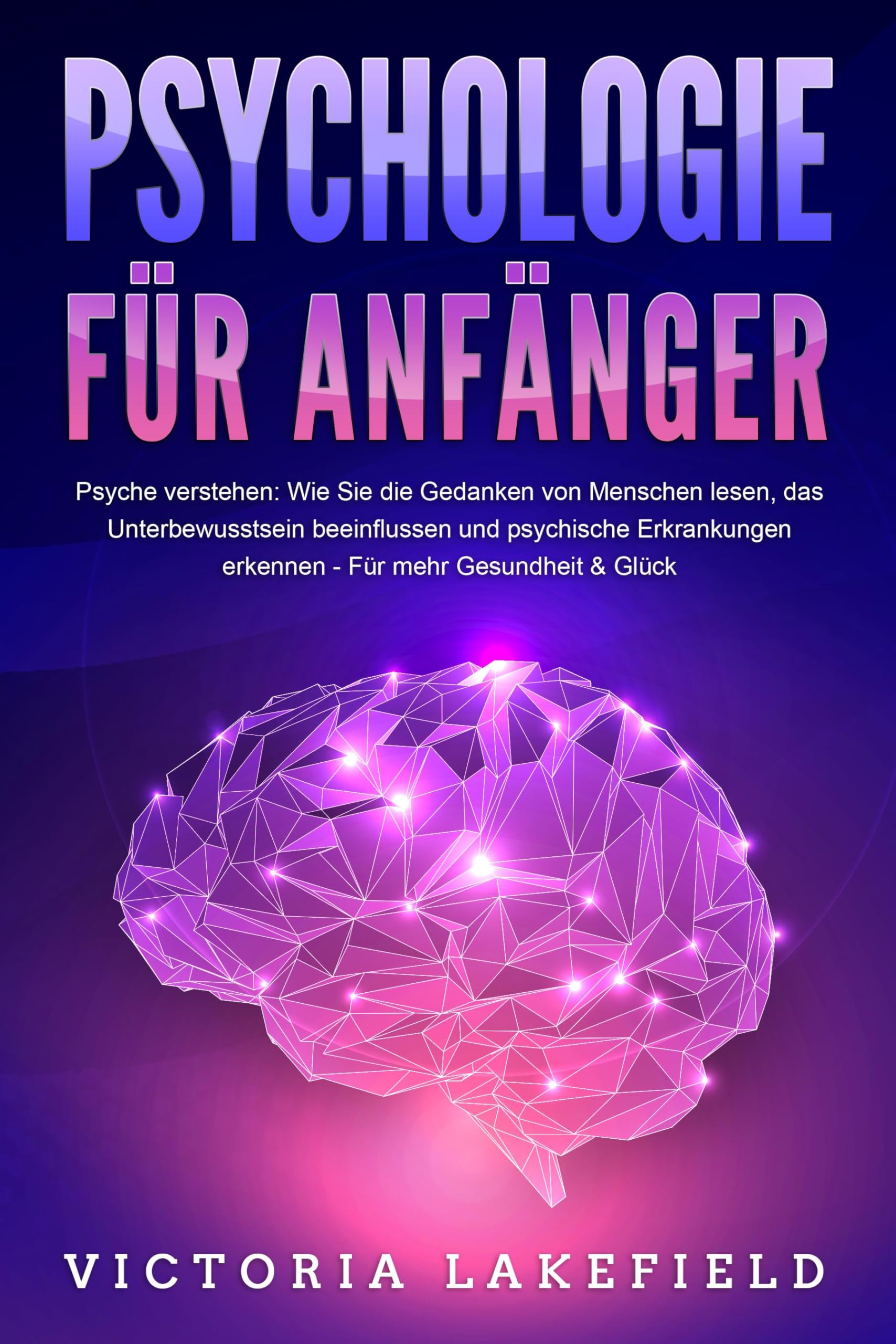 PSYCHOLOGIE FÜR ANFÄNGER - Psychologie für Anfänger