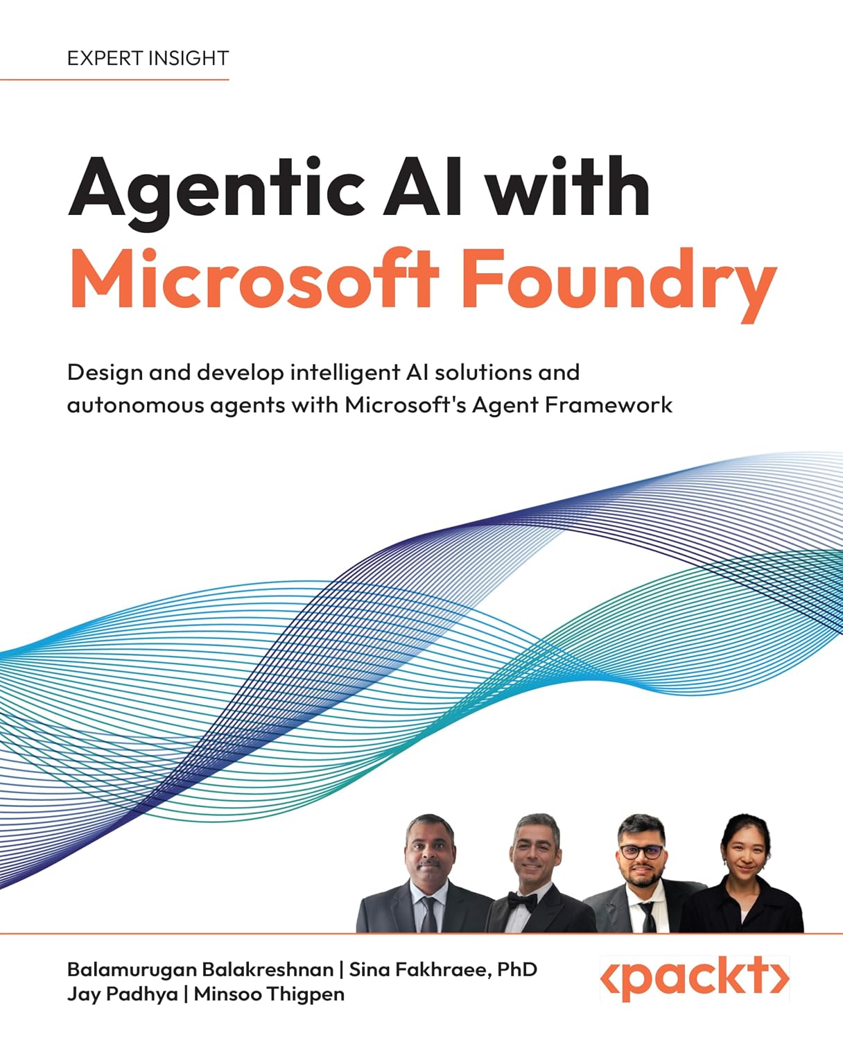 Agentic AI with Microsoft Foundry: Design and develop intelligent AI solutions and autonomous agents with Microsoft's Agent Framework